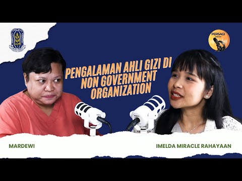 Pengalaman Ahli Gizi di NGO | PERSAGI Provinsi Papua Tengah PODCAST Eps. 15